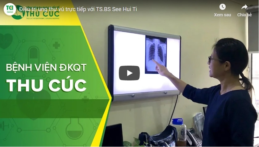 Điều trị ung thư vú trực tiếp với TS.BS See Hui Ti