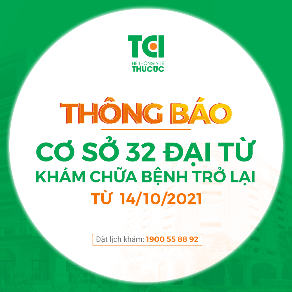 THÔNG BÁO: HỆ THỐNG Y TẾ THU CÚC TCI &#8211; CƠ SỞ 32 ĐẠI TỪ KHÁM CHỮA BỆNH TRỞ LẠI