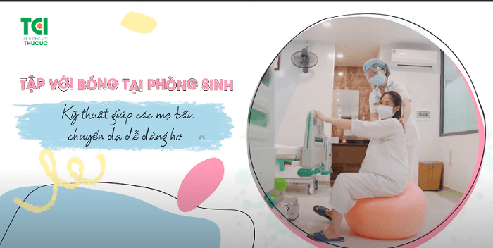Tập với bóng khi chuyển dạ &#8211;  Trợ thủ hỗ trợ mẹ sinh thường thuận lợi hơn