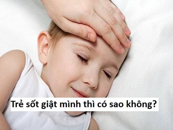 bé sốt và hay giật mình có nguy hiểm không