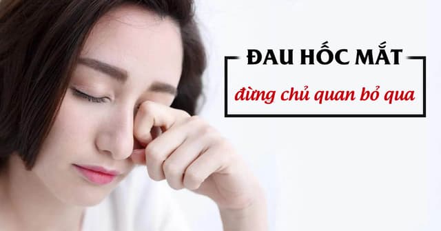 Đau nhức hốc mắt là biểu hiện của bệnh gì?