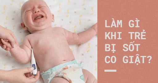 cách xử trí trẻ bị sốt cao co giật