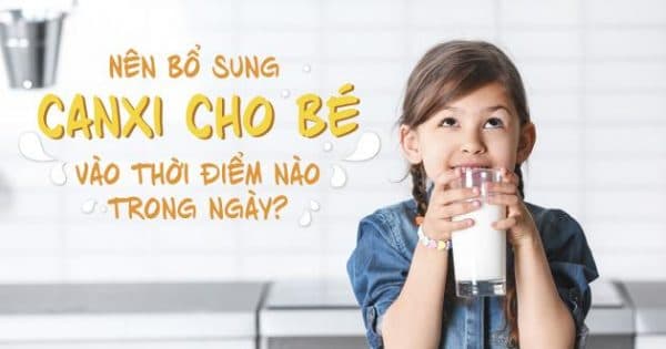 khi nào cần bổ sung canxi cho trẻ