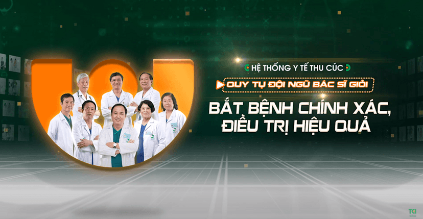 Đội ngũ bác sĩ giỏi quy tụ tại Hệ thống Thu Cúc TCI