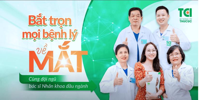 Bắt trọn mọi bệnh lý về mắt với đội ngũ bác sĩ Nhãn khoa đầu ngành của TCI