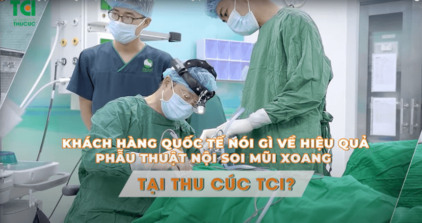 Khách hàng quốc tế nói gì về hiệu quả phẫu thuật nội soi mũi xoang tại Thu Cúc TCI?