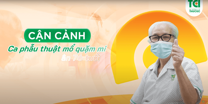 Cận cảnh ca phẫu thuật mổ quặm mi cho bệnh nhân 76 tuổi