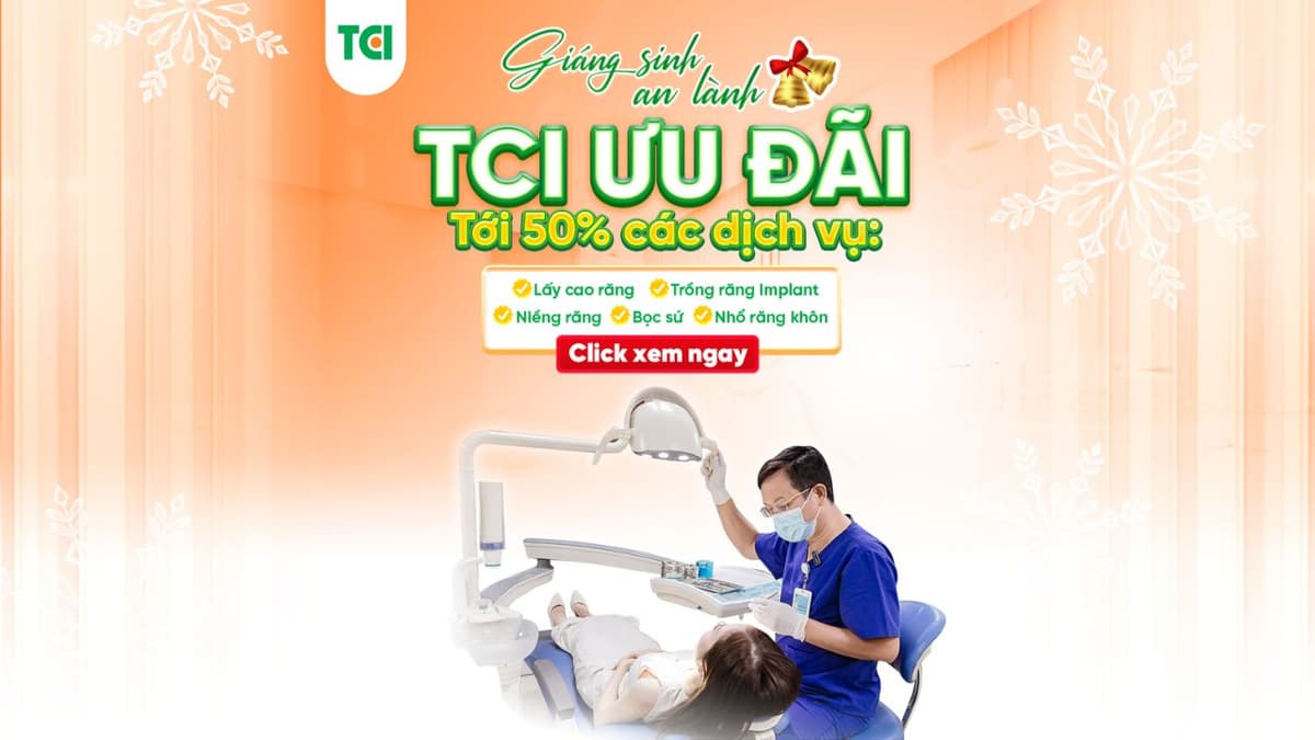 Giáng sinh an lành – TCI ưu đãi tới 50% các dịch vụ Răng Hàm Mặt