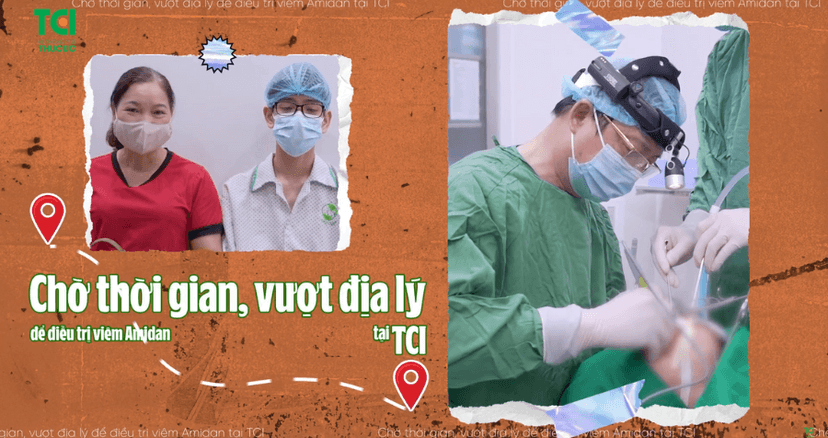 Chờ thời gian, vượt địa lý để điều trị viêm Amidan tại TCI