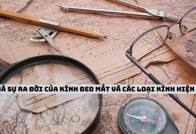Các bằng chứng khảo cổ học cho thấy kính mắt bắt đầu xuất hiện từ thời cổ đại