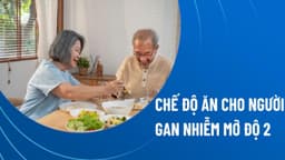 Chế độ ăn cho người gan nhiễm mỡ độ 2