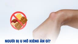 Bị u mỡ kiêng ăn gì cho lành?