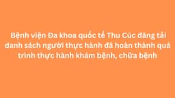 Danh sách người thực hành đã hoàn thành quá trình thực hành khám bệnh, chữa bệnh