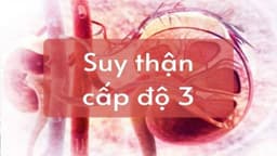 Suy thận mức độ 3 có nguy hiểm không?