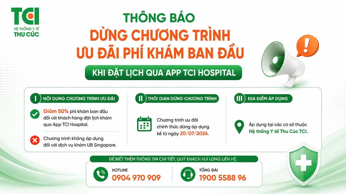 Thông báo dừng chương trình ưu đãi phí khám ban đầu khi đặt lịch qua App TCI Hospital
