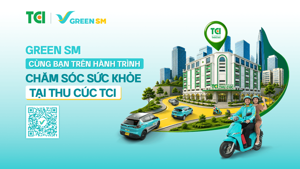 Thu Cúc TCI hợp tác Green SM: Ưu đãi đến 20% cho khách hàng di chuyển đến bệnh viện thăm khám