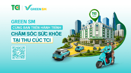 Thu Cúc TCI hợp tác Green SM: Ưu đãi đến 20% cho khách hàng di chuyển đến bệnh viện thăm khám
