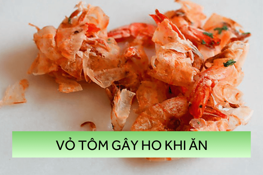 Vỏ, càng hoặc chân tôm có thể gây kích ứng cổ họng, tạo phản xạ ho khi ăn.