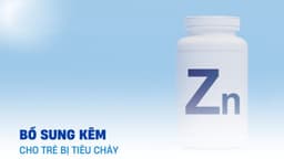 Bổ sung kẽm cho trẻ tiêu chảy như thế nào là đúng cách?