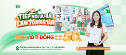 Chương trình mới: “TIẾP NỐI ƯU ĐÃI – LAN TỎA AN TÂM” Nối dài quyền lợi, bùng nổ ưu đãi lên tới 50% tại TCI Hải Phòng