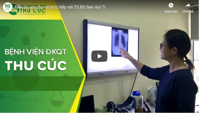 Điều trị ung thư vú trực tiếp với TS.BS See Hui Ti