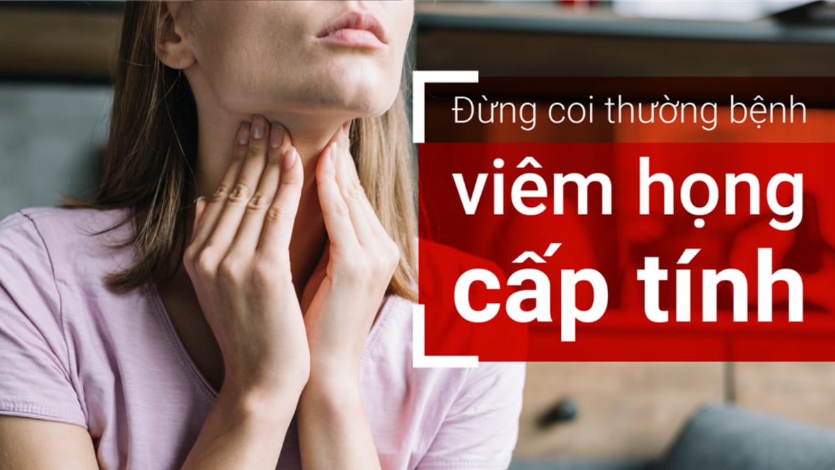 Viêm họng cấp tính cũng có thể nguy hiểm &#8211; chớ coi thường