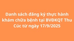 Danh sách đăng ký thực hành khám chữa bệnh tại BVĐKQT Thu Cúc từ ngày 17/9/2025