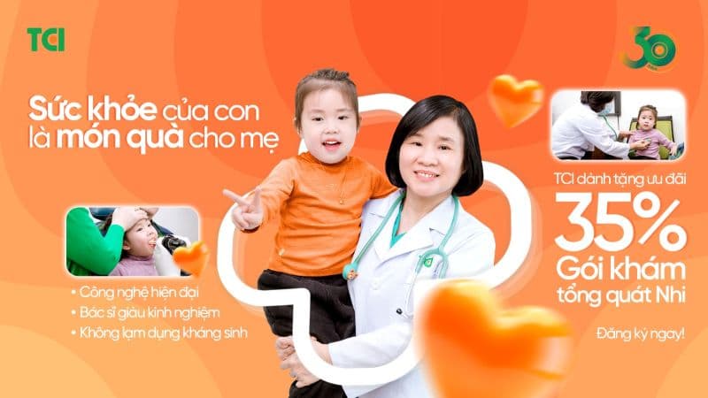 Tháng 3, Thu Cúc TCI ưu đãi 35% chi phí gói khám sức khỏe tổng quát Nhi tại tất cả các cơ sở.