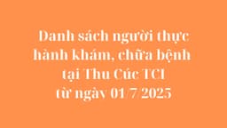 Danh sách người đăng ký thực hành tại Thu Cúc TCI từ ngày 01/7/2025
