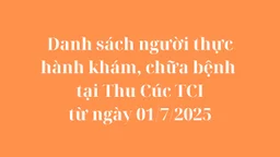 Danh sách người đăng ký thực hành tại Thu Cúc TCI từ ngày 01/7/2025