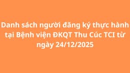 Danh sách người đăng ký thực hành tại TCI từ ngày 24/12/2025