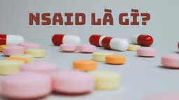 Đặc điểm của các thuốc giảm đau kháng viêm