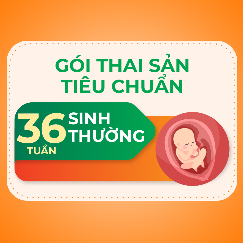 Gói thai sản tiêu chuẩn tuần thứ 36 sinh thường